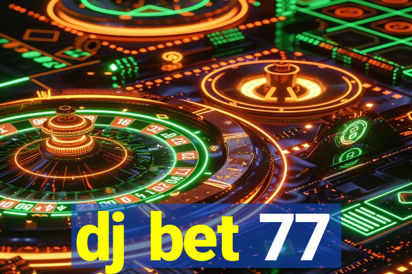 dj bet 77